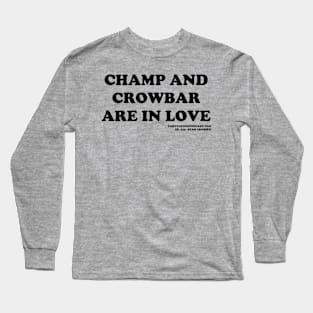 Champ and Crowbar (Cooper Black Font) Long Sleeve T-Shirt